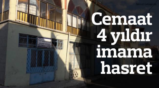 Cemaat 4 yıldır imama hasret