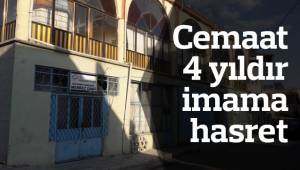 Cemaat 4 yıldır imama hasret