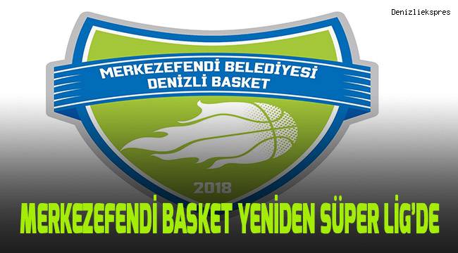 Denizli Basket yeniden Süper Lig'de