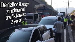 Denizli’de 9 araçlı zincirlemeli trafik kazası: 2 yaralı