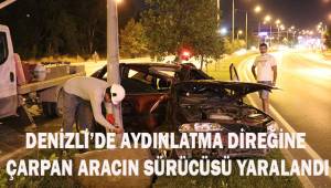 Denizli'de aydınlatma direğine çarpan otomobilin sürücüsü yaralandı