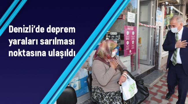 Denizli'de deprem yaraları sarılması noktasına ulaştı