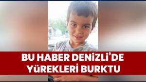 Denizli’de Yürekler Parçalandı