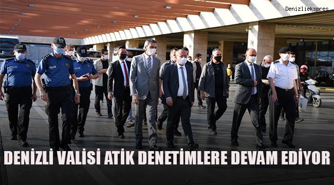Denizli Valisi Ali Fuat Atik denetimlerine devam ediyor