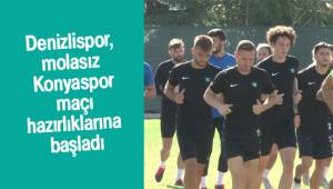 Denizlispor, molasız Konyaspor maçı hazırlıklarına başladı