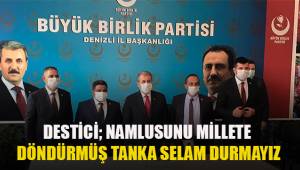 Destici; Namlusunu milletine döndürmüş tanka selam durmayız