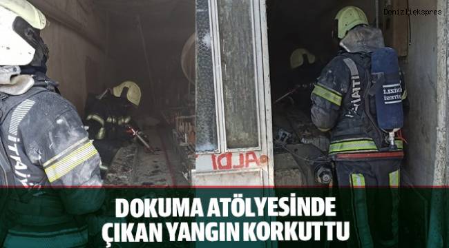 Dokuma atölyesinde çıkan yangın korkuttu