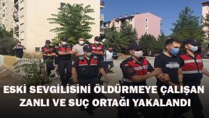 Eski sevgilisini öldürmeye çalışan zanlı ve suç ortağı tutuklandı