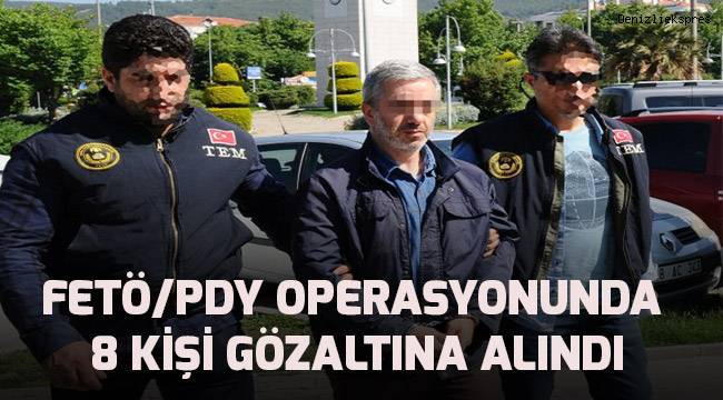 FETÖ/PDY operasyonunda 8 kişi gözaltına alındı