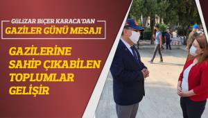 GÜLİZAR BİÇER KARACA; 'GAZİLİK KUŞAKTAN KUŞAĞA YAŞANAN ONURDUR'