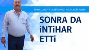 “Hakkınızı helal edin” yazdı, intihar etti