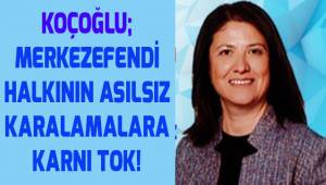 Koçoğlu; Yapılan hizmetleri görmemek için kör olmak gerekir.