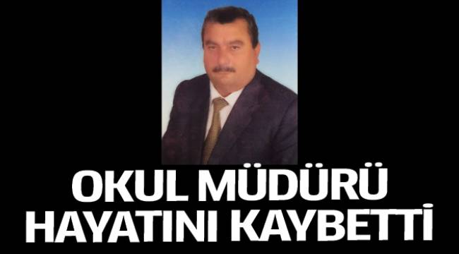 Hastanede tedavi gören okul müdürü hayatını kaybetti