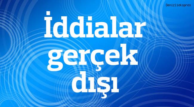 İddialar Gerçek Dışı