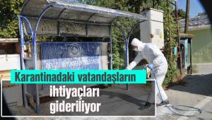 Karantinadaki vatandaşların ihtiyaçları gideriliyor