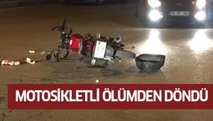 Kask takmayan motosiklet sürücüsü ölümden döndü