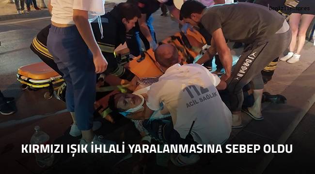 Kırmızı ışık ihlali yaralanmalarına sebep oldu