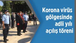 Korona virüs gölgesinde adli yılı açılış töreni