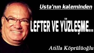 LEFTER VE YÜZLEŞME…