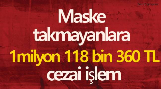 Maske ve sosyal mesafe kuralına uymayan bin 316 kişiye 1milyon 118 bin 360 TL ceza