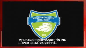 MERKEZEFENDİ BASKET’İN ING SÜPER LİG RÜYASI BAŞKA BAHARA
