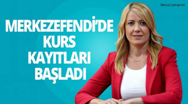 MERKEZEFENDİ’DE KURS KAYITLARI BAŞLADI