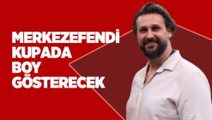 MERKEZEFENDİ KUPADA BOY GÖSTERECEK