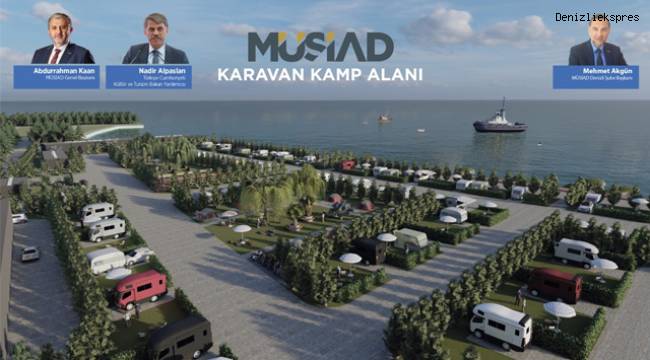 MÜSİAD TURİZMİ CANLANDIRACAK PROJEYİ HAYATA GEÇİRİYOR