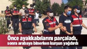 Önce ayakkabılarını parçaladı, sonra arabaya binerken kurşun yağdırdı