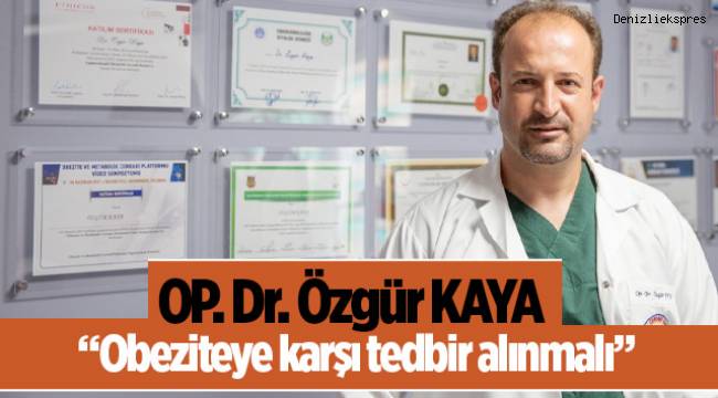 Op. Dr. Kaya; “Obeziteye karşı tedbir alınmalı”