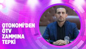 OTONOMİ'DEN ÖTV ZAMMINA TEPKİ