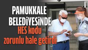 PAMUKKALE BELEDİYESİ'NE HES KODU OLMAYAN GİREMİYOR