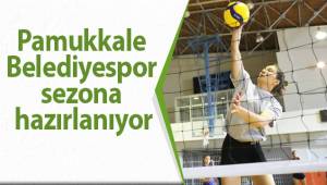 Pamukkale Belediyespor sezona hazırlanıyor