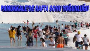 Pamukkale'de hafta sonu yoğunluğu yaşanıyor