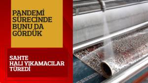 Pandemi sürecinde sahte halı yıkamacılar türedi’