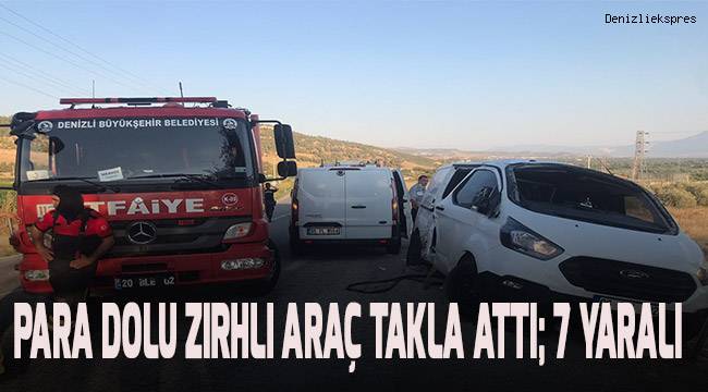 Para dolu zırhlı araç kaza sonrası taklalar attı: 7 yaralı