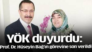 Prof. Dr. Hüseyin Bağ'ın görevine son verildi