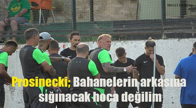 Prosinecki: “Bahanelerin arkasına sığınan bir hoca değilim”