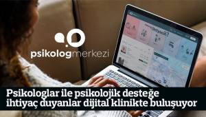 Psikologlar ile psikolojik desteğe ihtiyaç duyanlar dijital klinikte buluşuyor