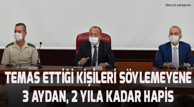 Temas ettiği kişileri söylemeyene 3 aydan, 2 yıla kadar hapis
