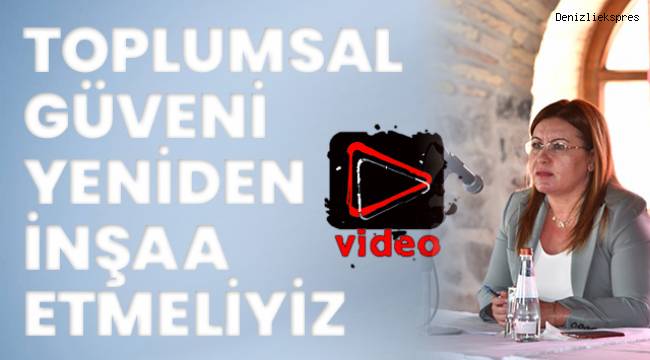 TOPLUMSAL GÜVENİ YENİDEN İNŞAA ETMELİYİZ