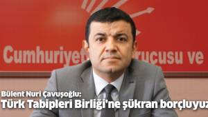 Türk Tabipleri Birliği'ne şükran borçluyuz