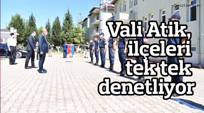 Vali Atik, ilçeleri tek tek denetliyor