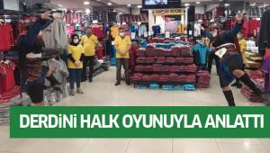 Yöresel oyunla derdini anlattı