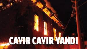 150 Yaşında Yanarak Kül Oldu
