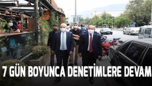 7 gün boyunca 7 konuda denetimler aralıksız devam edecek