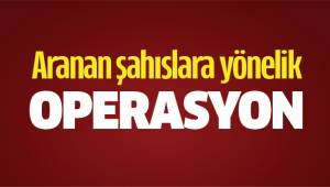 Aranan şahıslara yönelik operasyon; 3 gözaltı