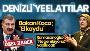 Bakan Koca Denizli'ye el koydu, Ramazanoğlu; Ne gerekiyorsa yapılacak