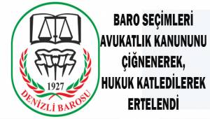 Baro seçimleri hukuku katlederek ertelendi
