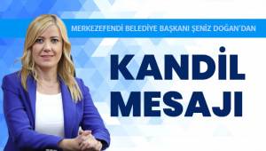 BAŞKAN DOĞAN’DAN MEVLİD KANDİLİ MESAJI